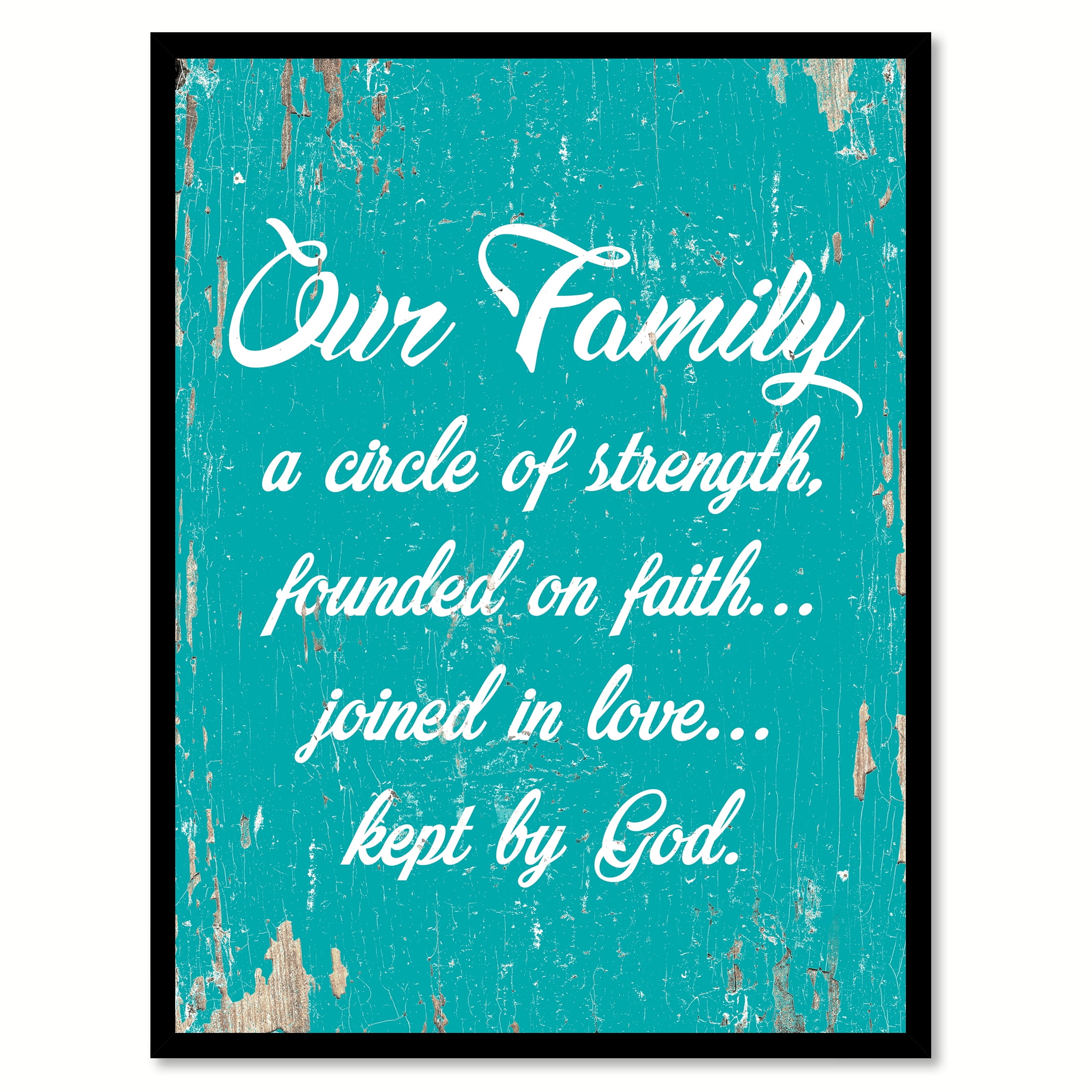 Our family a circle of strength founded on faith joined in love kept by