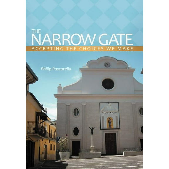 Narrow Gate : Accepting the Choices We Make