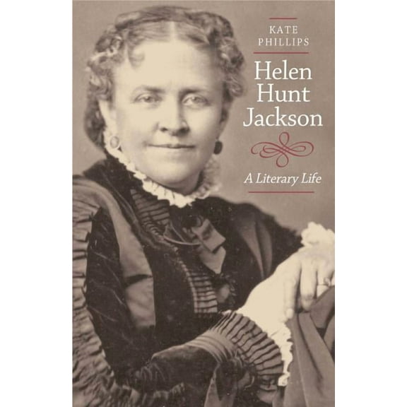 Helen Hunt Jackson: A Literary Life, (Hardcover)