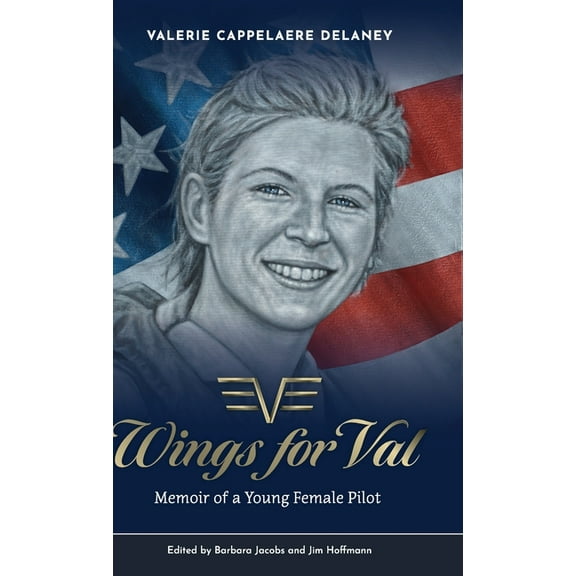 Wings for Val: Memoir of a Young Female Pilot, (Hardcover)