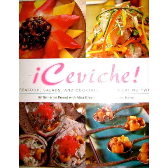Pre-Owned ceviche!: Seafood, Salads, And Cocktails With A Latino Twist (Hardcover) 0762410434 9780762410439