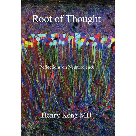 Root of Thought : Reflections on Neuroscience