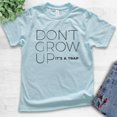thumbnail image 2 of Kids Don't Grow Up It's A Trap Shirt, Youth Kids Boy Girl T-Shirt, Cute Saying Shirt, Funny Saying Shirt, Light Blue, Medium, 2 of 4