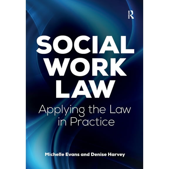 Social Work Law: Applying the Law in Practice, (Hardcover)