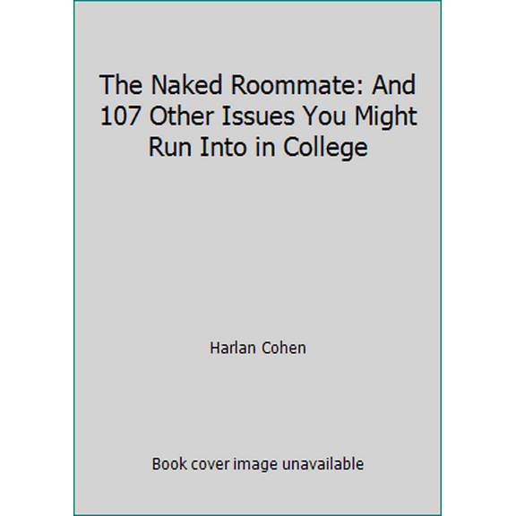 Pre-Owned The Naked Roommate: And 107 Other Issues You Might Run Into in College (Naked Roomate) Paperback