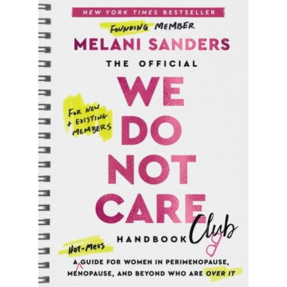 Pre-Owned The Official We Do Not Care Club Handbook: A Hot-Mess Guide for Women in Perimenopause, Menopause, and Beyond Who Are over It (Hardcover)