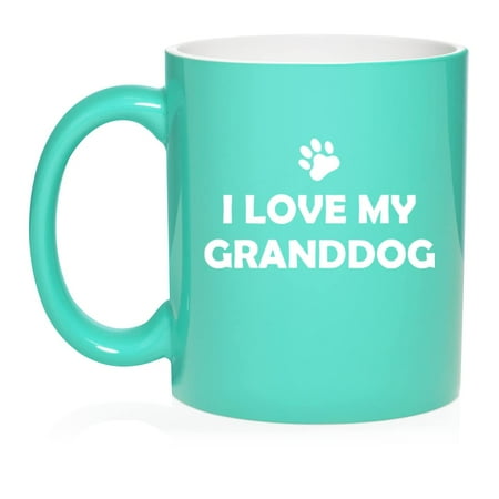 

I Love My Granddog Grandparent Of Dog Grandpa Grandma Ceramic Coffee Mug Tea Cup Gift (11oz Teal)