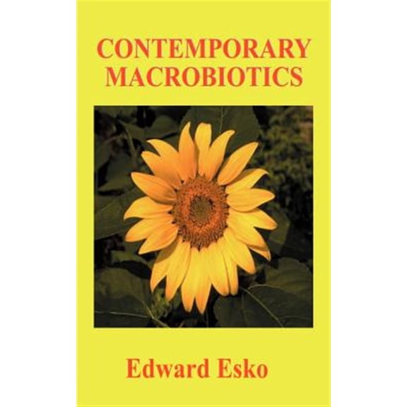 Pre-Owned Contemporary Macrobiotics : A Vision Health and Peace