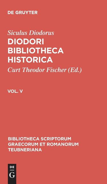 Bibliotheca Scriptorum Graecorum Et Romanorum Teubneriana Diodori