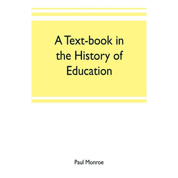 A text-book in the history of education, (Paperback)