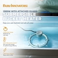 thumbnail image 2 of Farm Innovators W-409 Submergible Bucket Heater with Attached Guard, 1000 Watt, 2 of 7