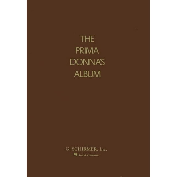 Prima Donna's Album: 42 Celebrated Arias from Famous Operas, (Paperback)