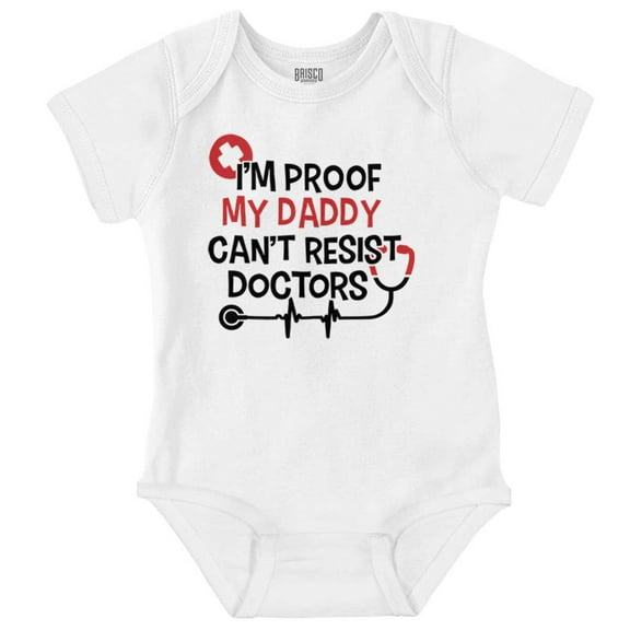 Proof Daddy Can't Resist Doctors Romper Boys or Girls Infant Baby Brisco Brands 12M