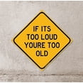 thumbnail image 4 of If Its Too Loud You're Too Old 12" x 12" Funny Tin Sign Rock N Roll Music Heavy Metal Home Decor, 4 of 4