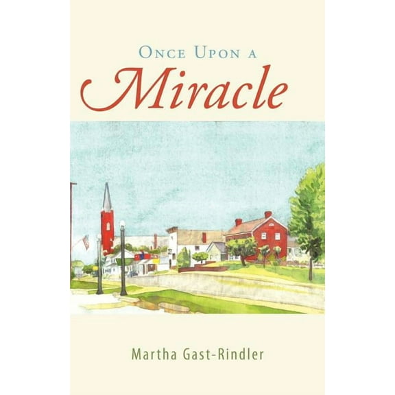 Once Upon a Miracle (Paperback) by Martha Gast-Rindler