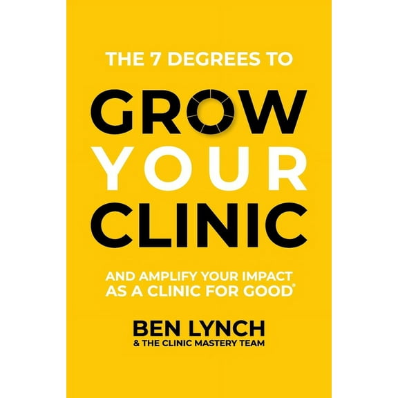 Grow Your Clinic: And amplify your impact as a clinic for good, (Paperback)