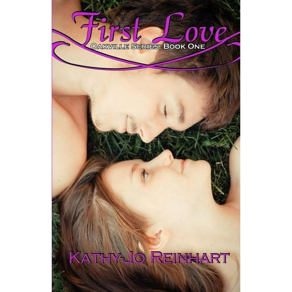 Oakville Series: First Love : Book One (Paperback)