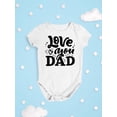 thumbnail image 3 of Love You Dad Bodysuit Infant -Smartprints Designs,  12 Months, 3 of 4