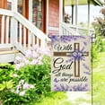 thumbnail image 6 of With God All Things are Possible Christian Decorative Garden Flag, Spring Summer Religious Cross Lavender Home Yard Outdoor Decor, Purple Flower Small Outside Decoration Double Sided 12 x 18, 6 of 6