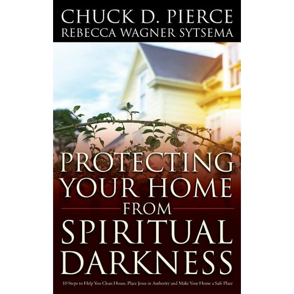 Protecting Your Home from Spiritual Darkness, (Paperback)