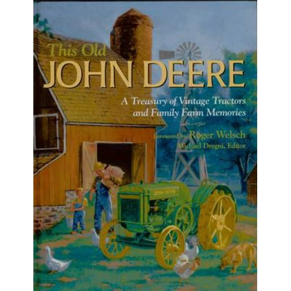 Pre-Owned This Old John Deere: A Treasury of Vintage Tractors and Family Farm Memories (Hardcover) 0785830057 9780785830054