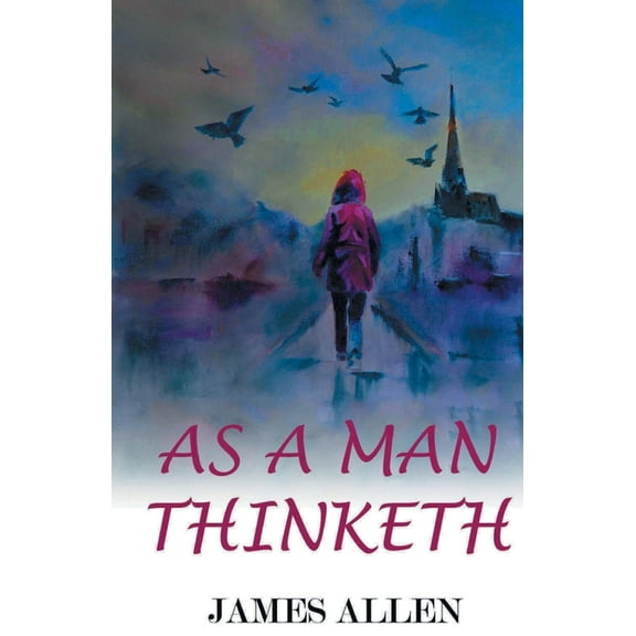 As A Man Thinketh, (Paperback)
