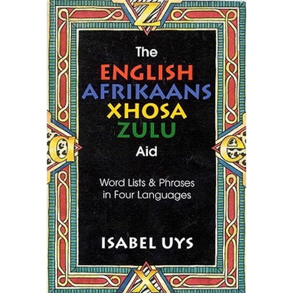 Pre-Owned The English Afrikaans Xhosa Zulu Aid: Word Lists & Phrases in Four Languages (Paperback) by Isabel Uys