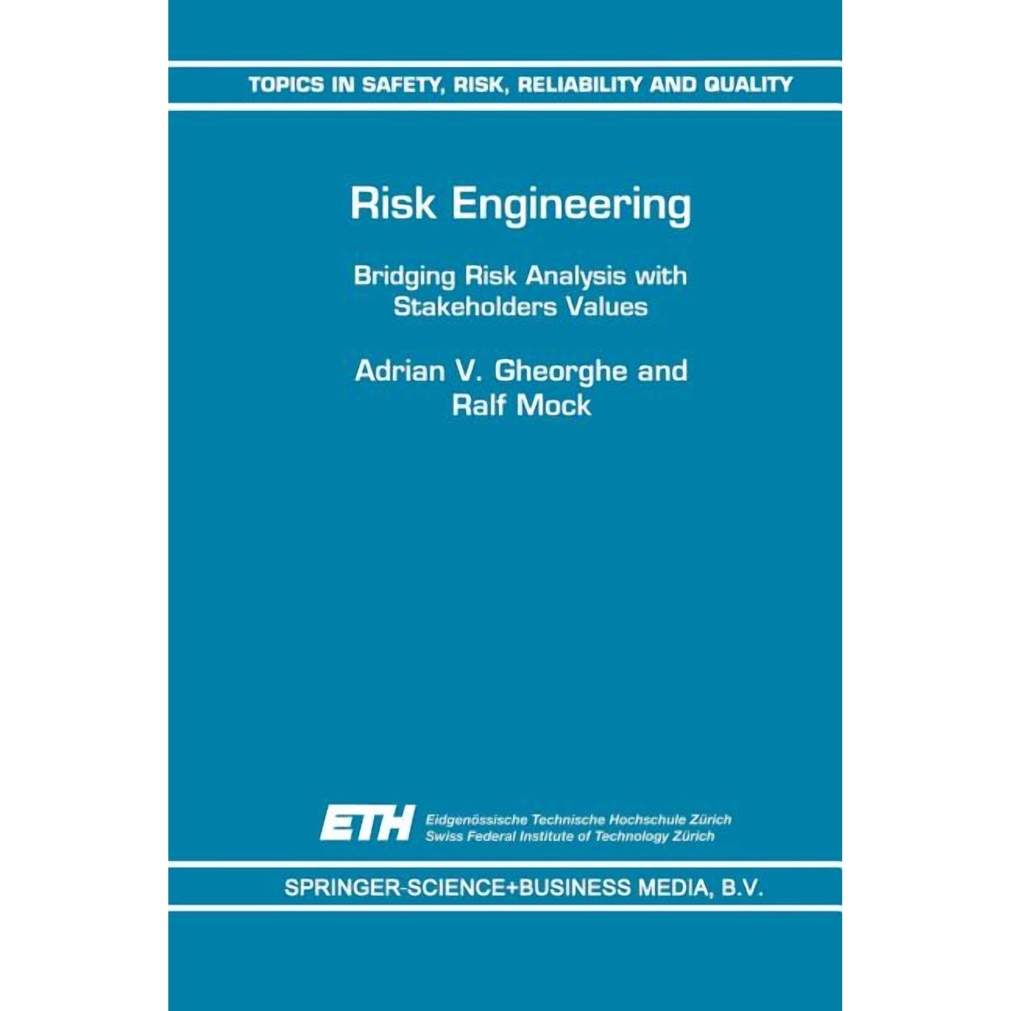 Topics in Safety Risk Reliability and Risk Engineering: Bridging Risk Analysis with Stakeholders Values Book 6 (Paperback)
