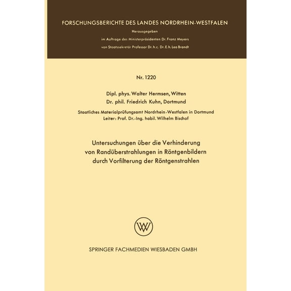 Untersuchungen Ã¼ber die Verhinderung von RandÃ¼berstrahlungen in RÃ¶ntgenbildern durch Vorfilterung der RÃ¶ntgenstrahlen, (Paperback)