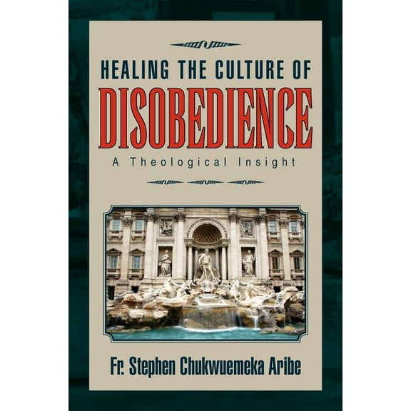 Healing the Culture of Disobedience : A Theological Insight