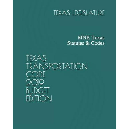Texas Transportation Code 2019 Budget Edition : Mnk Texas Statutes & (Best Budget Cymbals 2019)