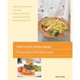 thumbnail image 1 of How to Start a Home-based Personal Chef Business (Home-Based Business Series), 1 of 1