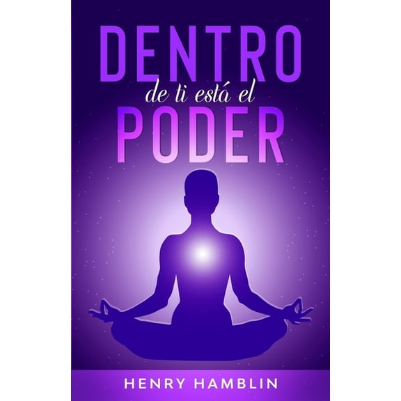 Dentro de Ti estÃ¡ el Poder, (Paperback)