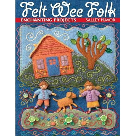 Felt Wee Folk : Enchanting Projects (Best Types Of Weed For Ms)