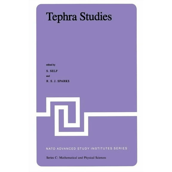 NATO Science Series C: Tephra Studies: Proceedings of the NATO Advanced Study Institute "Tephra Studies as a Tool in Quaternary Research&q, Book 75, (Paperback)