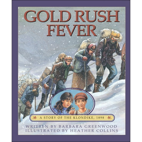 Gold Rush Fever : A Story of the Klondike, 1898 (Hardcover)