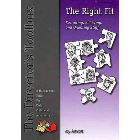 Pre-Owned The right fit: Recruiting, selecting, and orienting staff (Director's toolbox) (Paperback) 0962189464 9780962189463