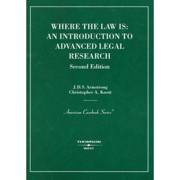 Pre-Owned Where the Law Is: An Introduction to Advanced Legal Research (Paperback) 0314162968 9780314162960