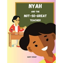 Nyah and the Not-So-Great Teacher, (Paperback)