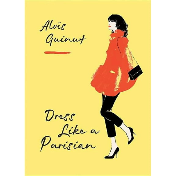 Dress Like a Parisian, (Hardcover)
