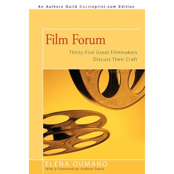 Film Forum : Thirty-Five Great Filmmakers Discuss Their Craft (Paperback)