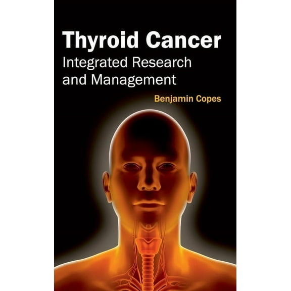Thyroid Cancer: Integrated Research and Management, (Hardcover)