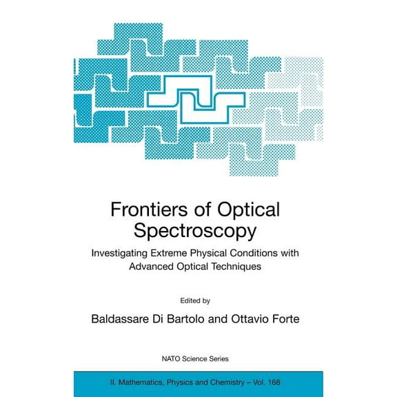 NATO Science Series II: Mathematics, Phy Frontiers of Optical Spectroscopy: Investigating Extreme Physical Conditions with Advanced Optical Techniques, Book 168, (Hardcover)