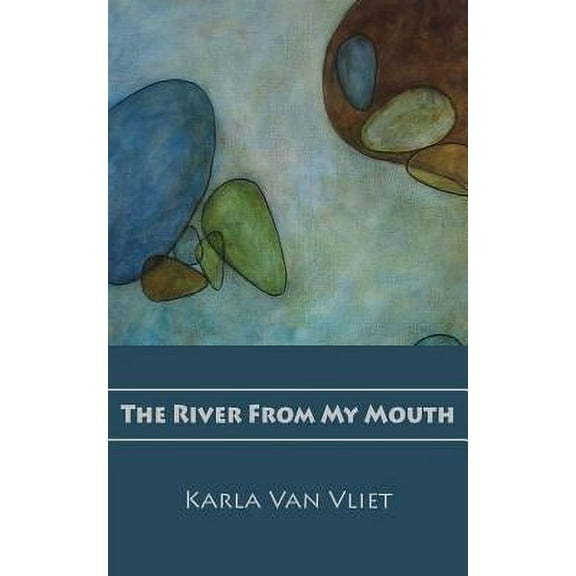 The River From My Mouth