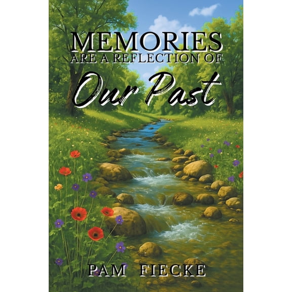 Memories are a Reflection of Our Past, (Paperback)