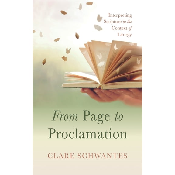 From Page to Proclamation: Interpreting Scripture in the Context of Liturgy, (Hardcover)
