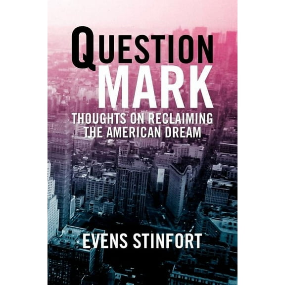 Question Mark : Thoughts on Reclaiming the American Dream