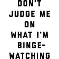 thumbnail image 2 of CafePress - Don't Judge Me On What I'm Binge - 11 oz Ceramic Mug - Novelty Coffee Tea Cup, 2 of 4