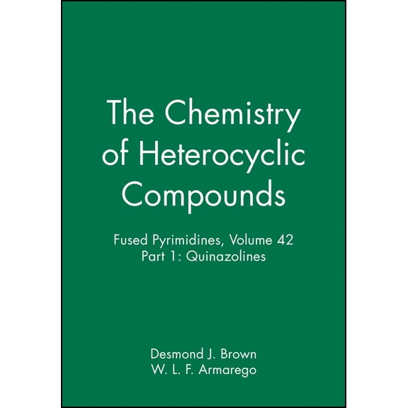 Chemistry of Heterocyclic Compounds: A M Fused Pyrimidines, Volume 42, Part 1: Quinazolines, Book 34, (Hardcover)