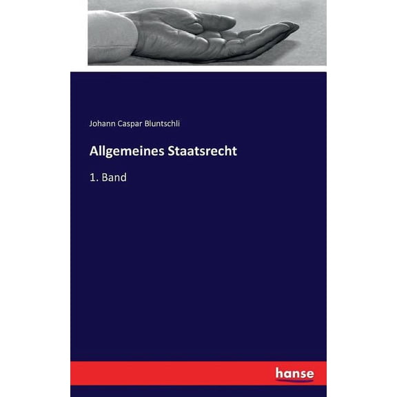 Allgemeines Staatsrecht: 1. Band, (Paperback)